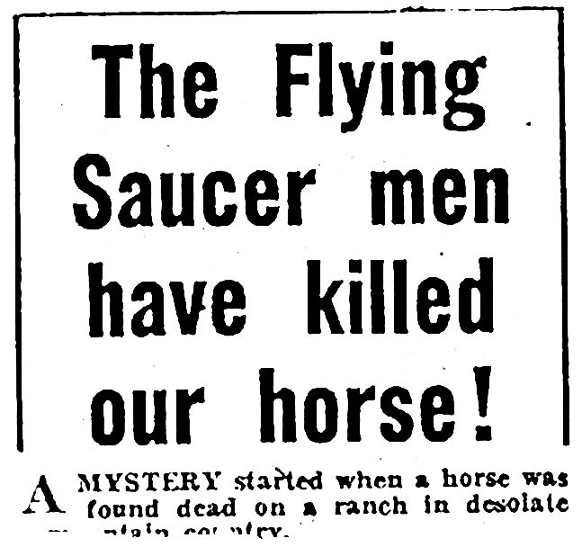«Люди из летающей тарелки убили нашу лошадь!» (Daily Mirror, Oct. 10, 1967).