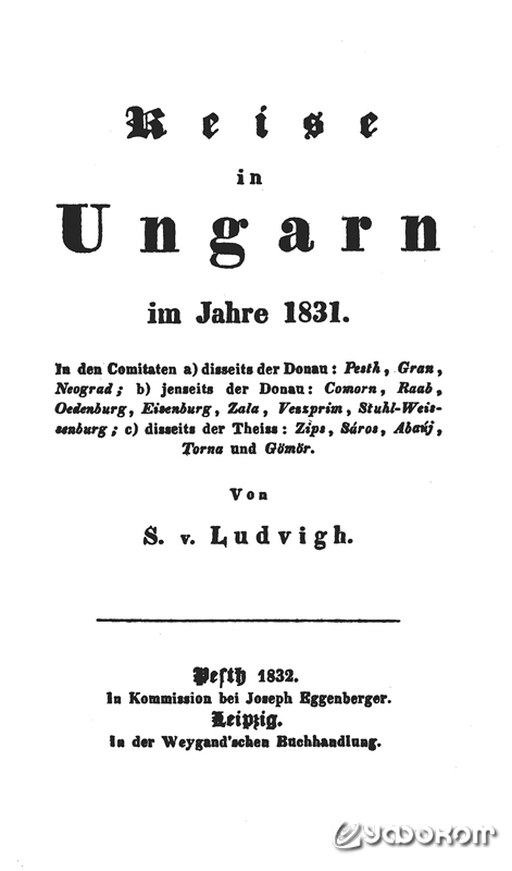 Титульный лист книги С. Людвига «Путешествие по Венгрии в 1831 г.». 1832 г. Титульный лист книги С. Людвига «Путешествие по Венгрии в 1831 г.». 1832 г.